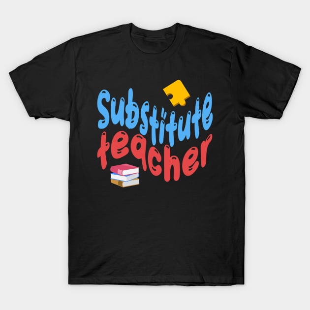 Substitute teacher blue and red text, puzzle and books T-Shirt by Project Charlie